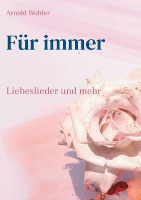 Fr immer: Songbook: Liebeslieder und mehr by Arnold Wohler (German) Paperback Bo