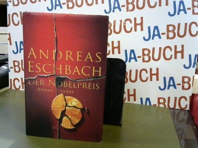 Der Nobelpreis (Lübbe Belletristik) Eschbach, Andreas: