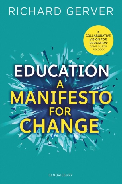 Education A Manifesto for Change by Richard Gerver PAPERBACK 9781472962362