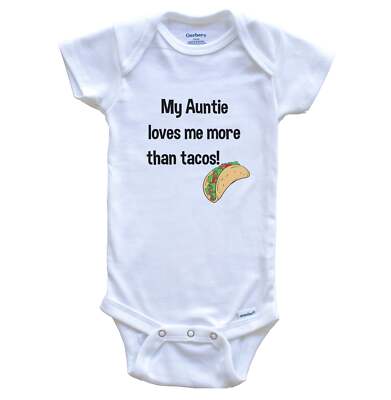 My Auntie Loves Me More Than Tacos Funny Niece Nephew Baby Bodysuit
