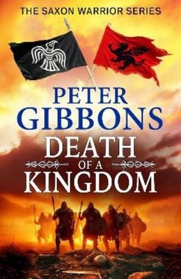 Peter Gibbons Death of a Kingdom (Taschenbuch) Saxon Warrior Series