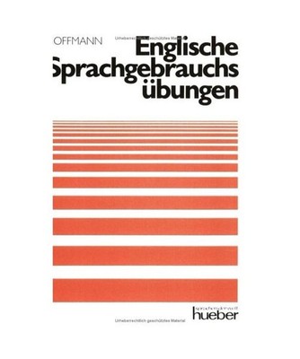 Englische Sprachgebrauchsübungen: Wiederholung von Grammatik und Idiomatik. Ein