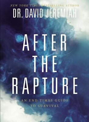 AFTER THE RAPTURE An End Times Guide by David Jeremiah BRAND NEW