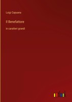 Luigi Capuana | Il Benefattore | Buch | Italienisch (2023) | In Caratteri Grandi