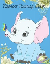 Elephant Coloring Book: Elephant Coloring Books For Kids, Easy Activity Book for