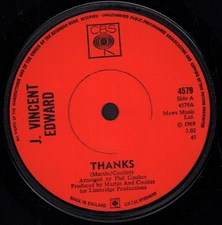 J Vincent Edward Thanks 7" vinyl UK Cbs 1969 solid label design 4579