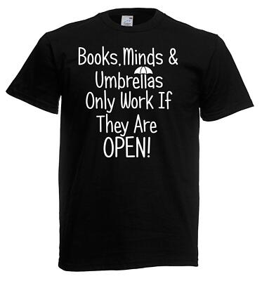 Erwachsene Bücher Gedanken Regenschirme funktionieren nur wenn geöffnet Intelligenz Unisex T-Shirt