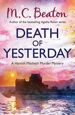 Death of Yesterday (Hamish Macbeth) By M.C. Beaton. 9781780331041