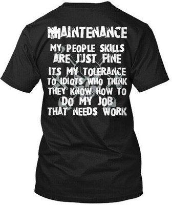 The Tolerant Maintenance Workers My People Skills T-Shirt Made in USA S to 5XL