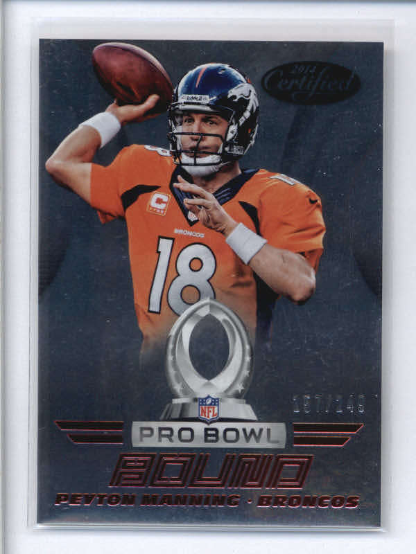 PEYTON MANNING 2014 CERTIFIED #PB2 PRO BOWL BOUND #157/249 AJ2728