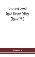 Unknown | Secretary's Second Report Harvard College Class Of 1910 | Buch (2020)