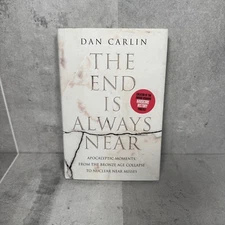 The End Is Always Near: Apocalyptic Moments by Dan Carlin HC VERY GOOD
