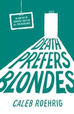 Death Prefers Blondes - Paperback By Roehrig, Caleb - GOOD