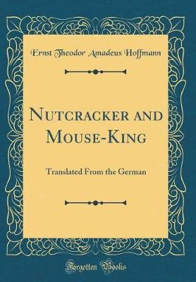 Nutcracker and Mouse-King: Translated From the Ger