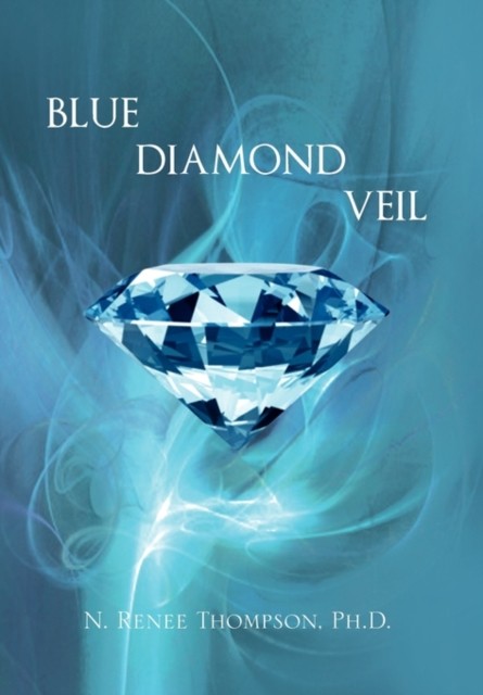 Blue Diamond Veil by N Renee Ph D Thompson PAPERBACK 9781456804190