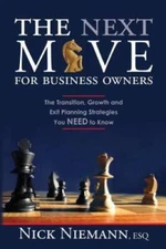 The Next Move For Business Owners: The Transition, Growth and Exit Planni - GOOD
