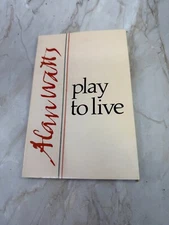 PLAY TO LIVE By Alan W. Watts & Mark Watts *Excellent Condition* First Edition