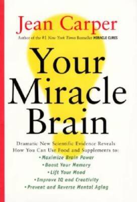 Your Miracle Brain: Dramatic New Scientific Evidence Reveals How You - VERY GOOD