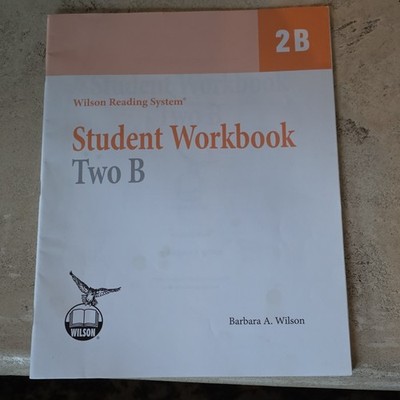 Wilson Reading System Student Workbook Two B (2B) Workbook by Barbara A. Wilson