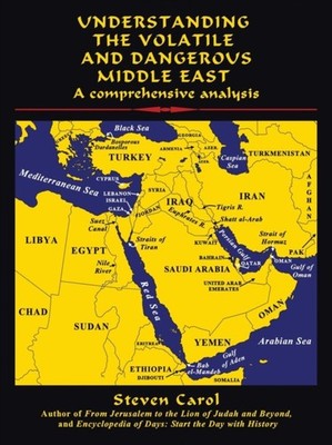 Carol - Understanding the Volatile and Dangerous Middle East  A Compre - X555z