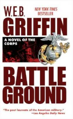 Battleground (The Corps #4) - Mass Market Paperback By W. E. B. Griffin - GOOD