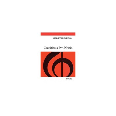 Novello Crucifixus Pro Nobis, Op. 38 Vocal Score Composed by Kenneth Leighton