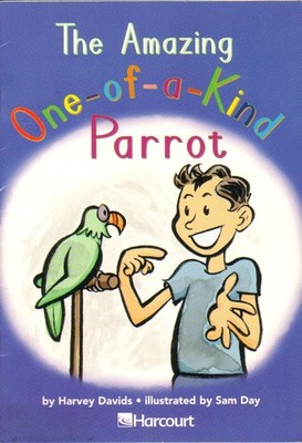 Amazing One of a Kind Parrot Below Level Grade 4: Harcourt School Publishers...
