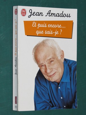Et puis encore  Que sais-je ? jean AMADOU