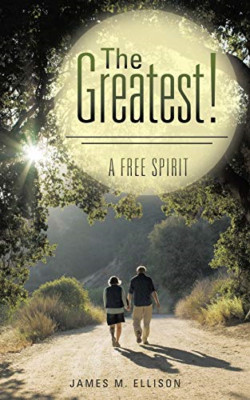 The Greatest!: a Free Spirit -  NEW James M Ellison 2015