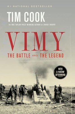 Vimy: The Battle and the Legend by Cook, Tim