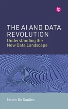 Ai and Data Revolution : Understanding the New Data Landscape, Paperback by D...