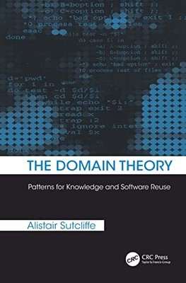 The Domain Theory: Patterns for Knowledge and Software Reuse