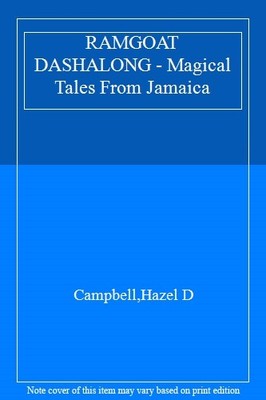 RAMGOAT DASHALONG - Magical Tales From Jamaica,Hazel D. Campbell