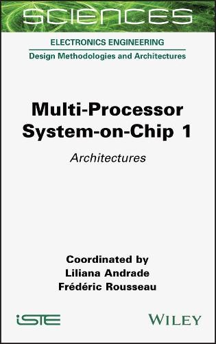 Multi–Processor System–on–Chip 1 – Architectures Andrade Hardback ISTE Ltd.