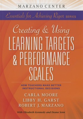 Creating and Using Learning Targets & Performance Scales: HowTeachers Make B...