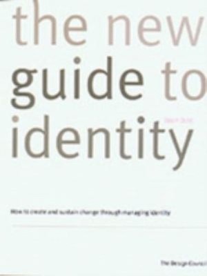 The New Guide to Identity : How to Create and Sustain Change Thro