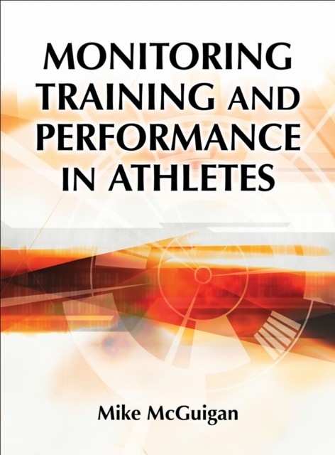 Monitoring Training And Performance In Athletes Mike Mcguigan - Image 3