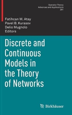 Discrete and Continuous Models in the Theory of Networks by F... - 9783030440961