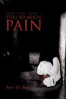 Ann See Roy | Pain, Pain, Pain....... Still So Much Pain | Taschenbuch (2010)