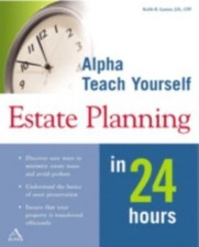 Alpha Teach Yourself Estate Planning in 24 Hours by Lyman, Keith R.
