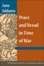 Peace and Bread in Time of War by Addams, Jane