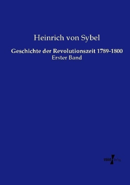 Thumbnail - Heinrich Von Sybel | Geschichte Der Revolutionszeit 1789-1800 |