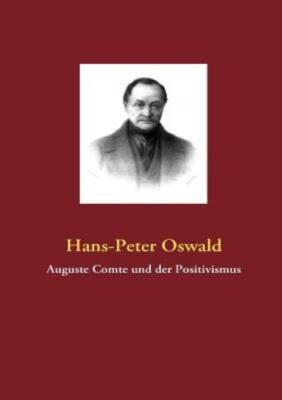 Auguste Comte Und Der Positivismus