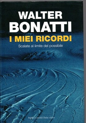I miei ricordi. Scalate al limite del possibile