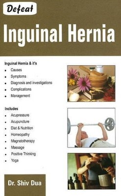 DEFEAT INGUINAL HERNIA By Shiv Dua **BRAND NEW**