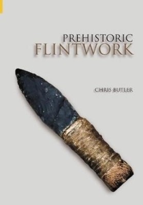 Chris Butler Prehistoric Flintwork (Paperback) (UK IMPORT)