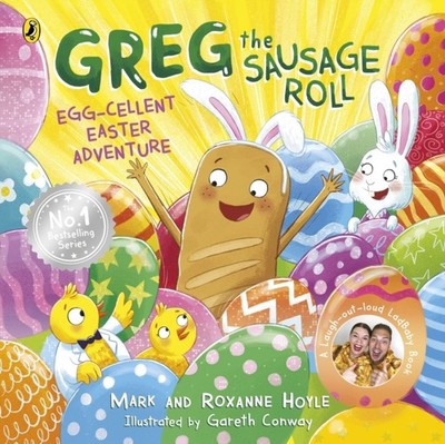 Greg the Sausage Roll: Egg-cellent Easter Adventure by Mark Hoyle