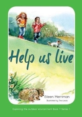 Exploring the Outdoor Environment - Series 1: 7. Help Us Live,Ei