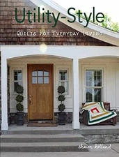 Utility-Style Quilts for Everyday Living - Paperback, by Sharon Holland - Good
