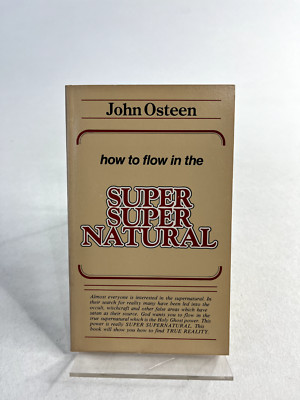 How to Flow in the Super Supernatural By John Osteen  Paperback Vintage